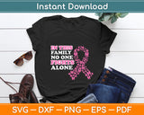 In This Family No One Fight Alone Breast Cancer Awareness Svg Digital Cutting File