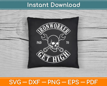Paid to Get High Funny Ironworker SVG Digital Cutting File