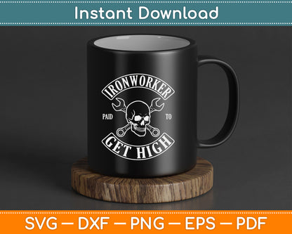 Paid to Get High Funny Ironworker SVG Digital Cutting File