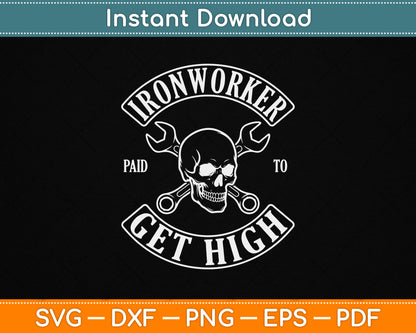 Paid to Get High Funny Ironworker SVG File