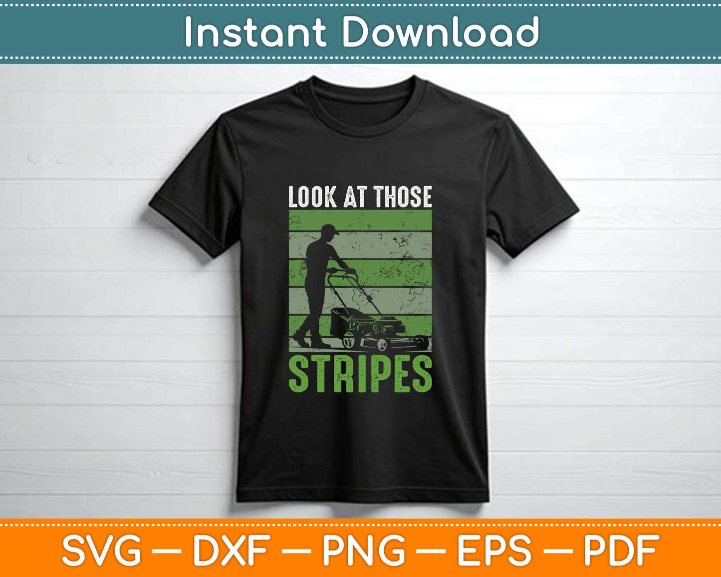 Look at Those Stripes Lawn Mowing Funny Dad Lawn Mower SVG Digital Download