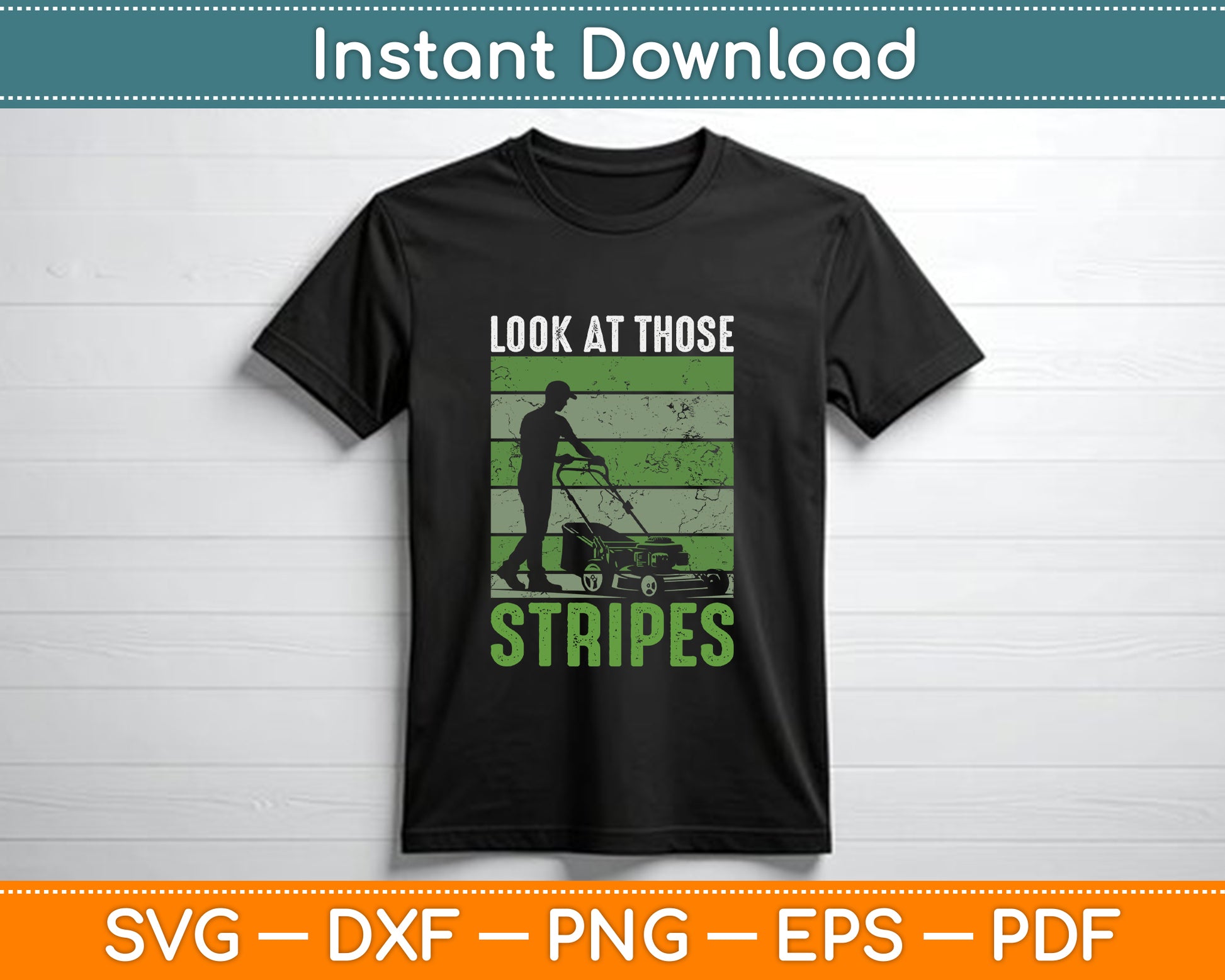 Look at Those Stripes Lawn Mowing Funny Dad Lawn Mower SVG Digital Download