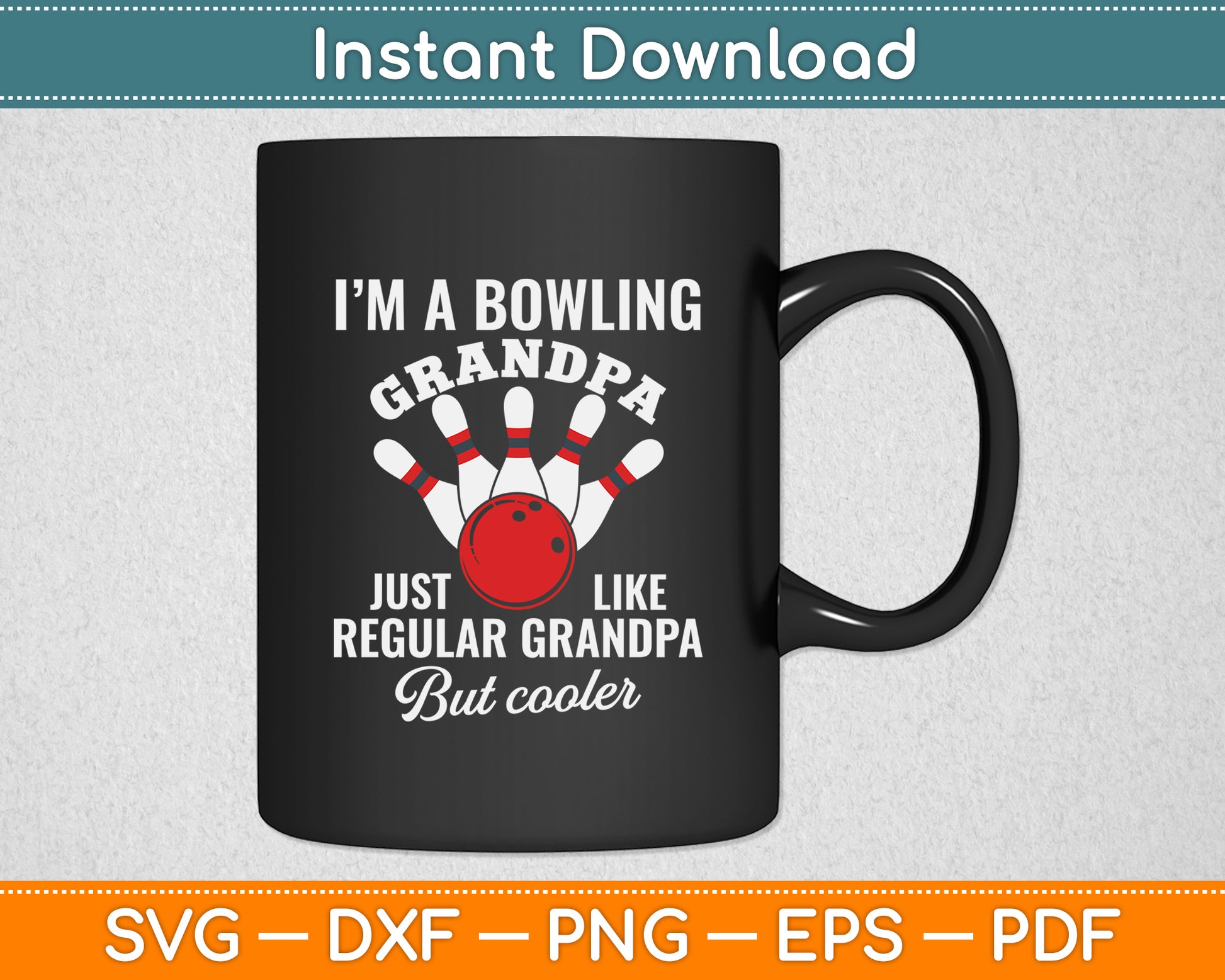 I’m A Bowling Grandpa Bowling Grandpa Funny Svg Digital Cutting File