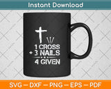 1 Cross 3 Nails Forgiven Christian Easter Svg Png Dxf Digital Cutting File