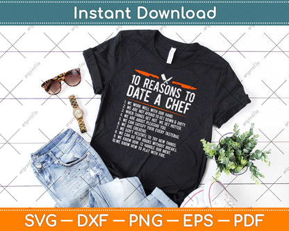 10 Reasons To Date A Chef Gift Funny Cook Svg Design Cricut Printable Cutting Files