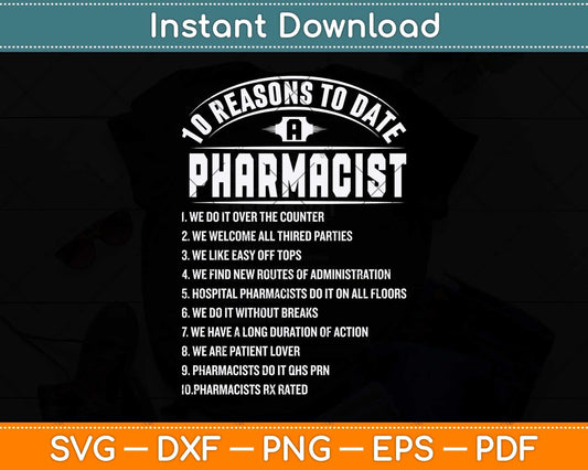 10 Reasons To Date Pharmacist Svg Png Dxf Digital Cutting File