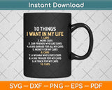 10 Things I Want In My Life Cars More Cars Svg Png Dxf Digital Cutting File