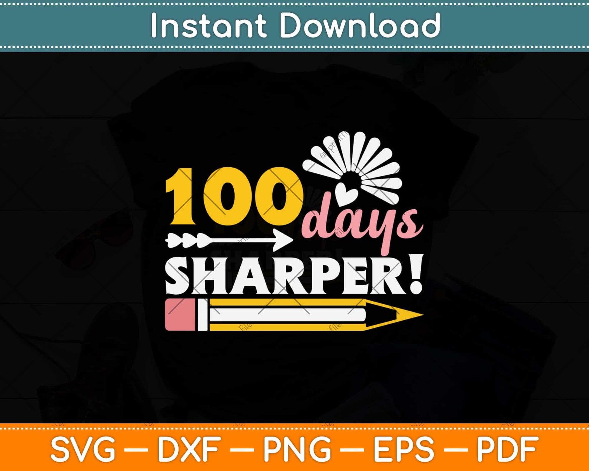 100 Days Sharper! Svg Design Cricut Printable Cutting Files