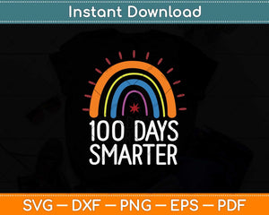 100 Days Smarter Funny Back To School Svg Design Cricut Printable Cutting Files