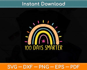 100 Days Smarter Funny Teacher Svg Design Cricut Printable Cutting Files