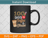 100 Days Of Coffee & Chaos 100th Day School Teacher Svg Png Dxf Digital Cutting File