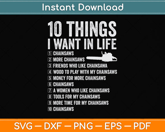 10 Things I Want In Life Chainsaw Svg Png Dxf Digital Cutting File