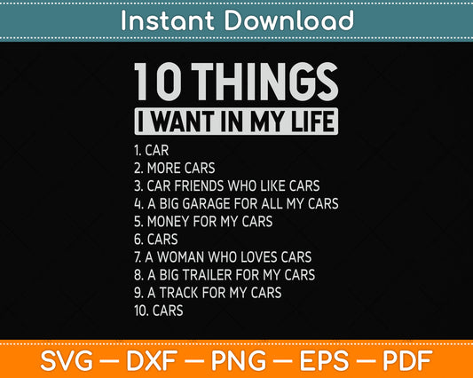 10 Things I Want In My Life Cars More Cars Svg Png Dxf Digital Cutting File