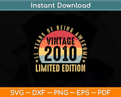11 Years Of Being Awesome Vintage 2010 Limited Edition Svg Png Dxf File