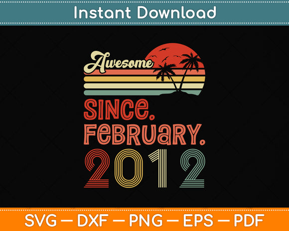 11 Year Old Awesome Since February 2012 11th Birthday Svg Png Dxf Cutting File