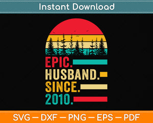 11th Wedding Epic Husband Since 2010 Svg Png Dxf Digital Cutting File