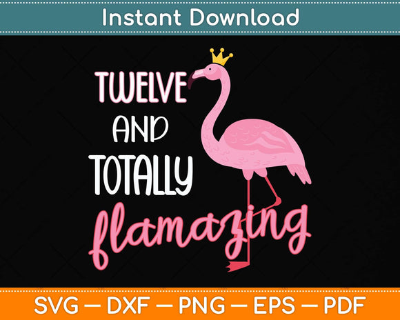 12 And Totally Flamazing Pink Flamingo Birthday Party Svg Png Dxf Digital Cutting File