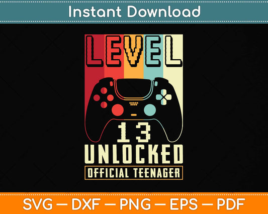 13th Birthday Gift Boys Level 13 Unlocked Official Teenager Svg Png Dxf Cutting File