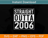 13th Birthday Straight Outta 2006 Svg Png Dxf Digital Cutting File