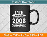 14th Birthday Awesome Since 2008 The Year When Svg Png Dxf Digital Cutting File