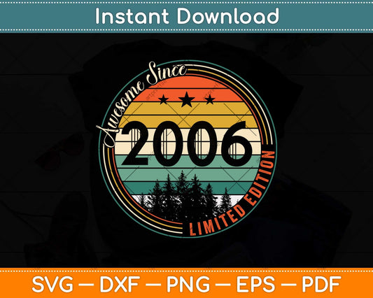 16th Year Old Birthday Gifts Awesome 2006 Limited Edition Svg Png Dxf Cutting File