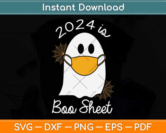 2024 Is Boo Sheet Funny Halloween Svg Png Dxf Digital Cutting File