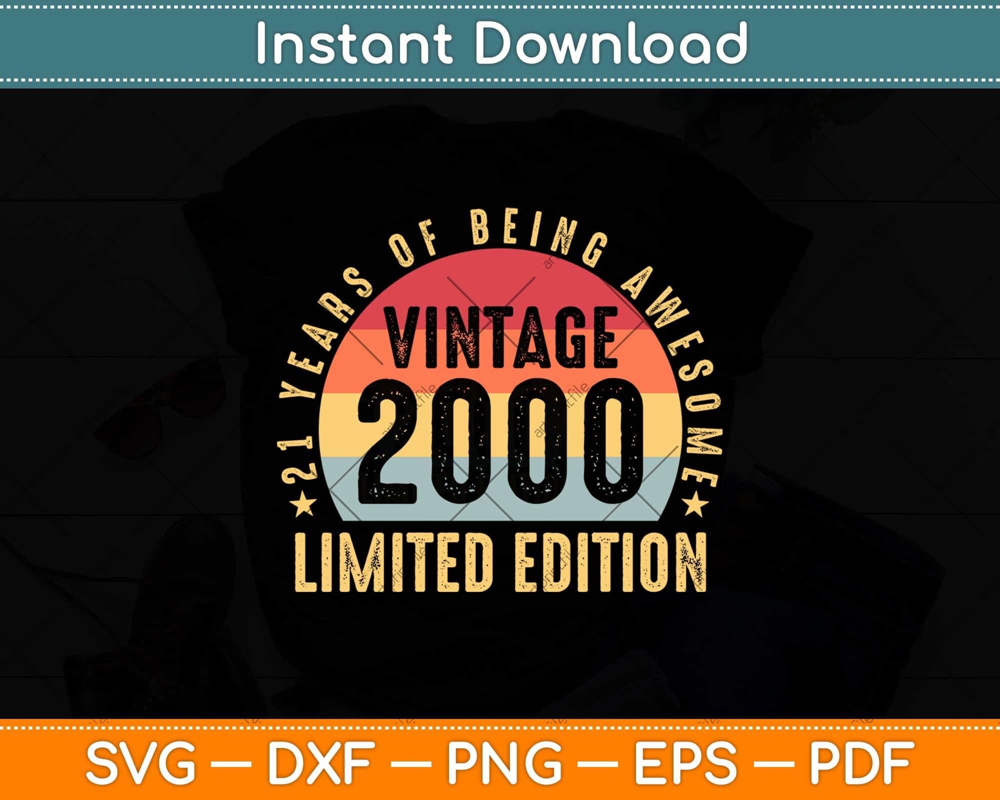 21 Years Of Being Awesome Vintage 2000 Limited Edition Svg Png Dxf File