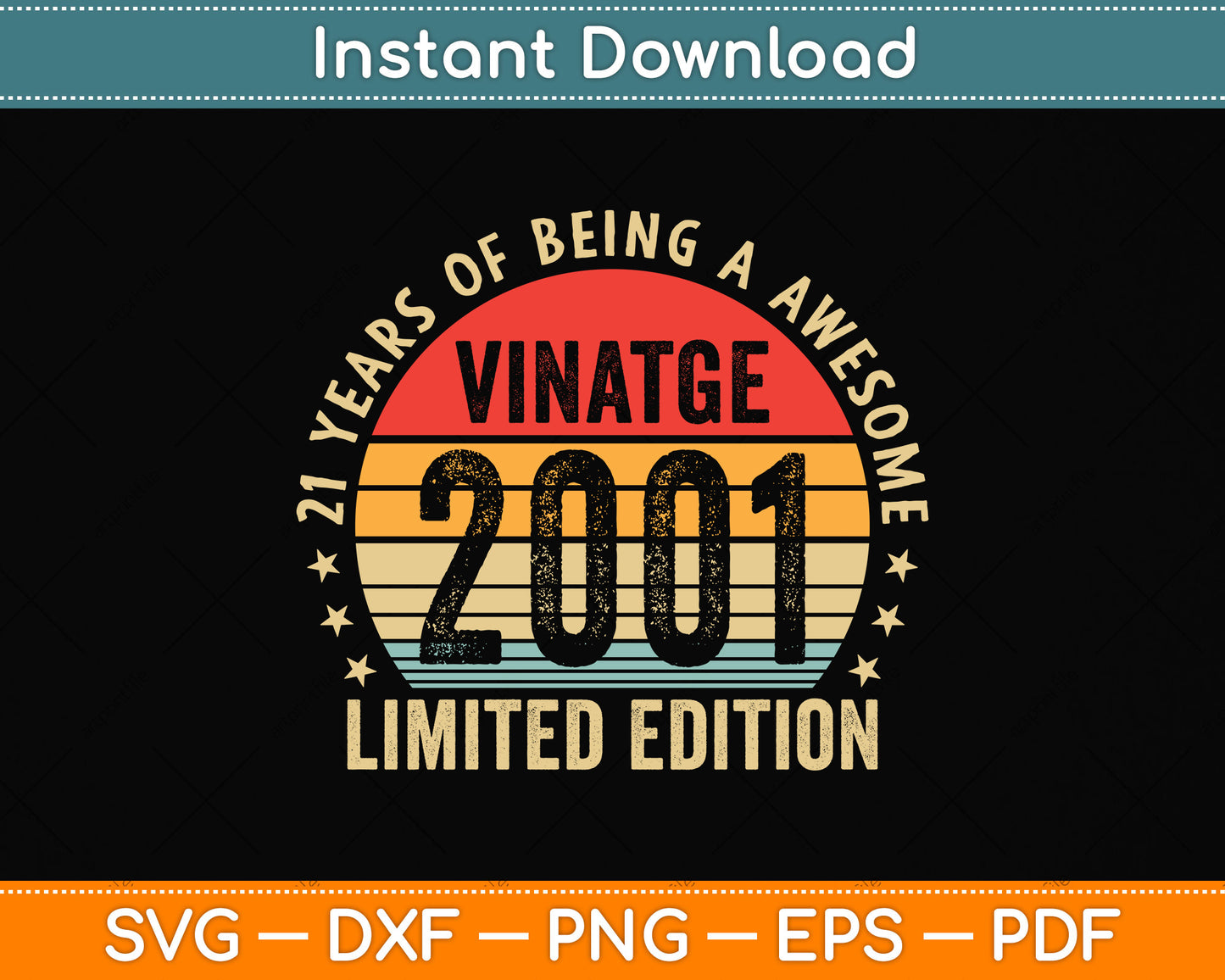 21 Year Old Gifts Vintage 2001 Limited Edition 21st Birthday Svg Png Dxf Cutting File
