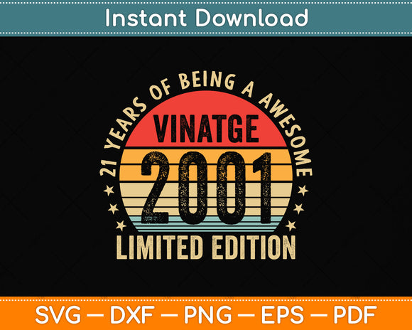 21 Year Old Gifts Vintage 2001 Limited Edition 21st Birthday Svg Png Dxf Cutting File
