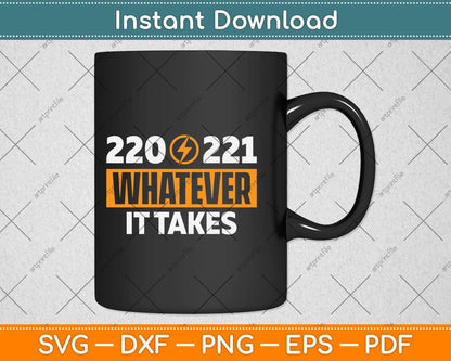 220 221 Whatever it Takes Lineman Electrician Svg Png Dxf Digital Cutting File