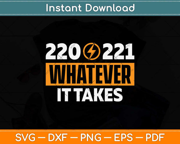 220 221 Whatever it Takes Lineman Electrician Svg Png Dxf Digital Cutting File