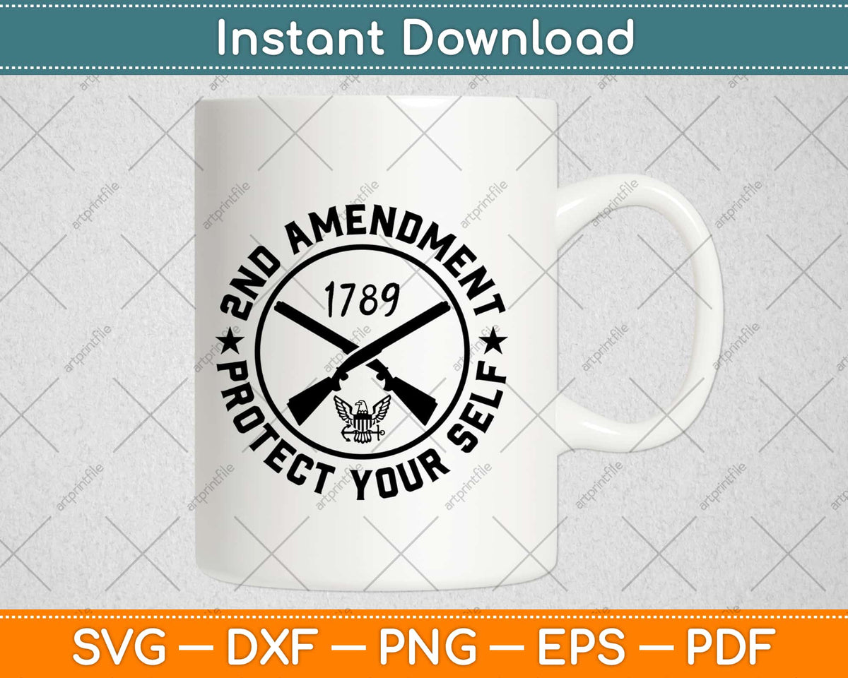 2nd Amendment Protect Yourself 1789 Svg Design Craft Cut File Digital ...