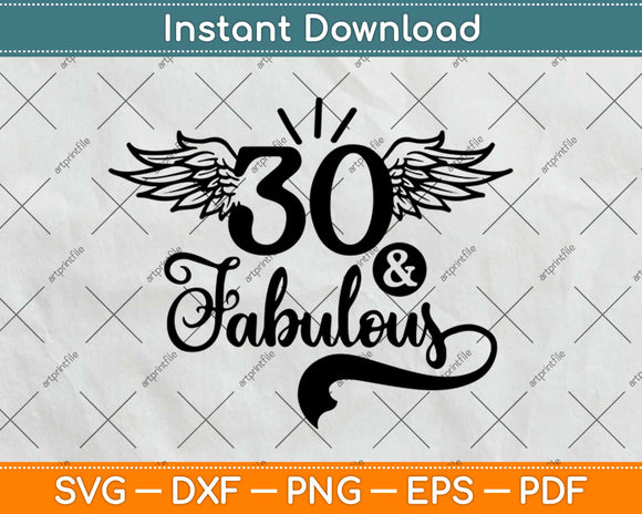 30 And Fabulous Birthday Svg Design Cricut Printable Cutting Files