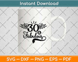 30 And Fabulous Birthday Svg Design Cricut Printable Cutting Files