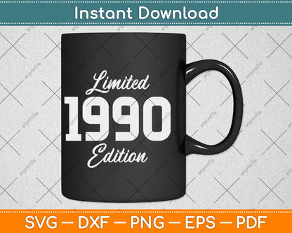 31 Year Old 1990 Limited Edition 31st Birthday Svg Png Dxf Digital Cutting File