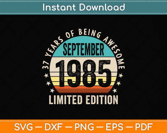 37 Year Gifts Old Vintage September 1985 37th Birthday Svg Png Dxf Digital Cutting File