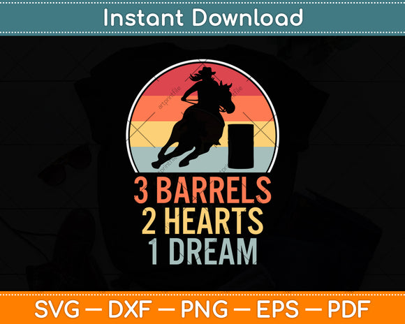 3 Barrels 2 Hearts 1 Dream Barrel Racing Svg Png Dxf Digital Cutting File
