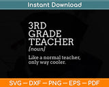 3rd Grade Teacher Like A Normal Teacher Only Way Cooler Svg Png Dxf Cutting File