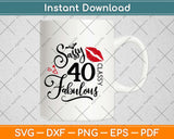 40 And Fabulous Gifts, 40th Birthday Svg Design Cricut Printable Cutting Files