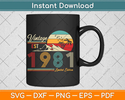40 Year Old Gifts Vintage 1981 Limited Edition 40th Birthday Svg Png Dxf File