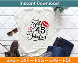 45 And Fabulous Gifts 45th Birthday Svg Design Cricut Printable Cutting Files