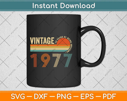 45 Years Old Vintage 1977 Limited Edition 45th Birthday Svg Png Dxf Digital Cutting File