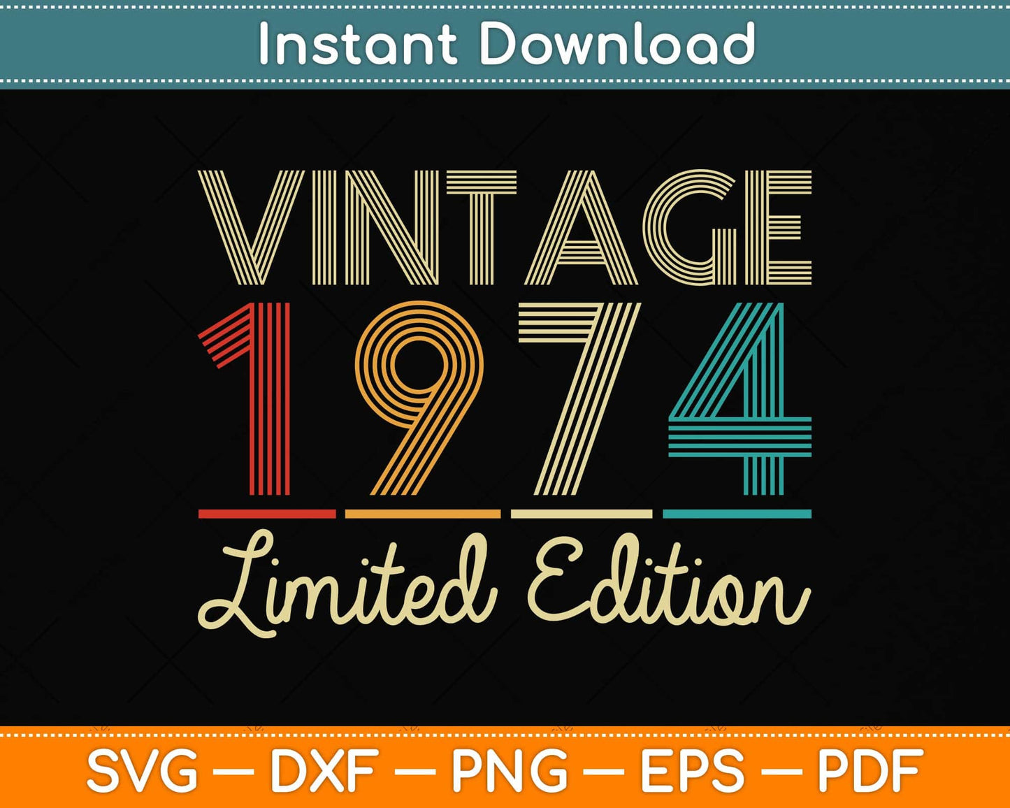 48 Year Old Gifts Vintage 1974 Limited Edition 48th Birthday Svg Png Dxf Cutting File
