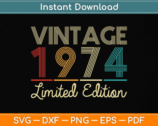 48 Year Old Gifts Vintage 1974 Limited Edition 48th Birthday Svg Png Dxf Cutting File