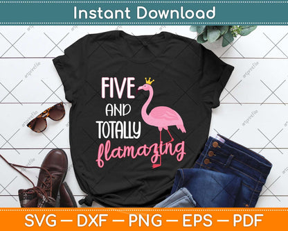 5 And Totally Flamazing Pink Flamingo Birthday Party Svg Png Dxf Digital Cutting File