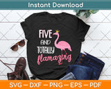 5 And Totally Flamazing Pink Flamingo Birthday Party Svg Png Dxf Digital Cutting File