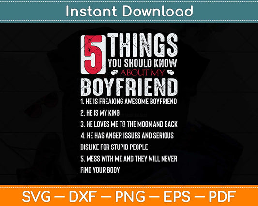 5 Things You Should Know About My Boyfriend Svg Png Dxf Digital Cutting File