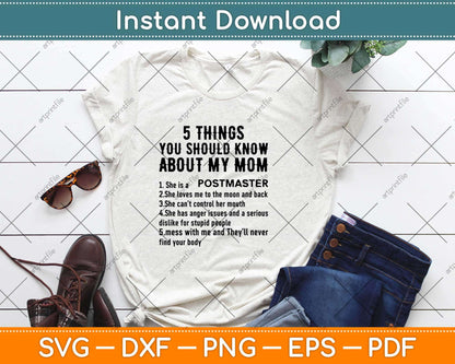 5 Things You Should Know About My Mom Postmaster Svg Design