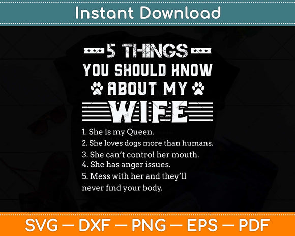 5 Things You Should Know About My Wife Funny Dog Paw Svg Png Dxf Cutting File