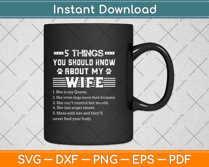 5 Things You Should Know About My Wife Funny Dog Paw Svg Png Dxf Cutting File